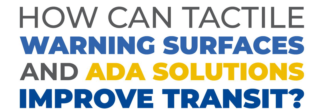 tactile-warning-surfaces-and-ada-solutions-improve-transit